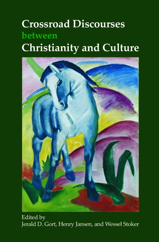 Crossroad Discourses between Christianity and Culture: 38 (Currents of Encounter, 38)