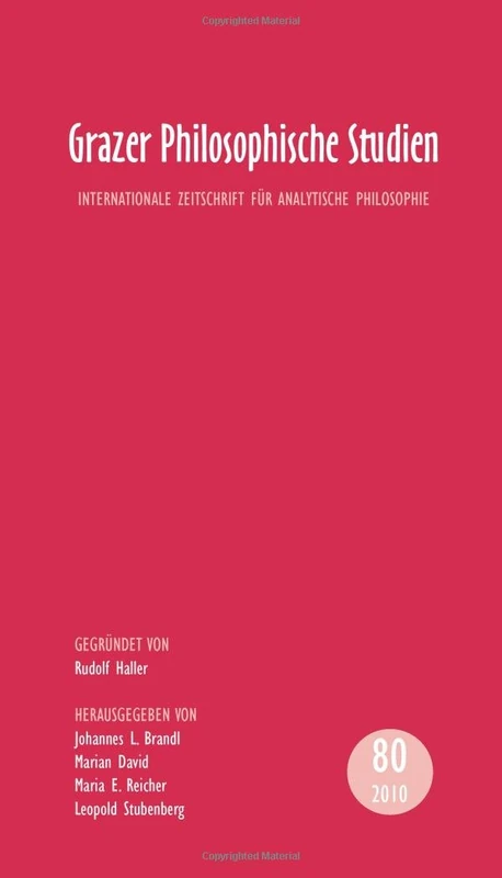 Grazer Philosophische Studien, Vol. 80 – 2010: Internationale Zeitschrift für Analytische Philosophie