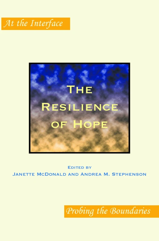 The Resilience of Hope: 68 (At the Interface / Probing the Boundaries, 68)