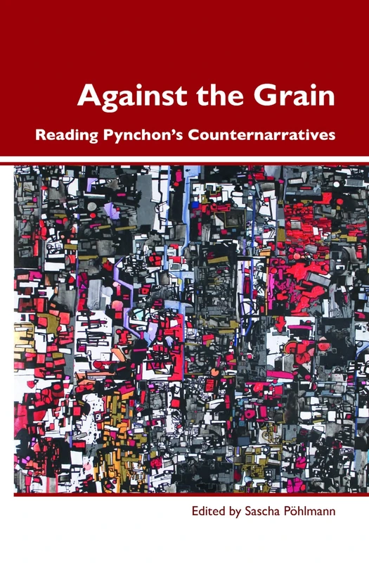 Against the Grain: Reading Pynchon’s Counternarratives: 8 (Dialogue, 8)
