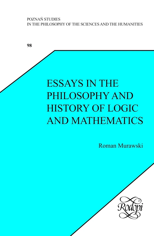 Brill Essays in Philosophy and History of Logic and Mathematics
