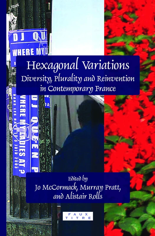 Hexagonal Variations: Diversity, Plurality and Reinvention in Contemporary France: 359 (Faux Titre, 359)