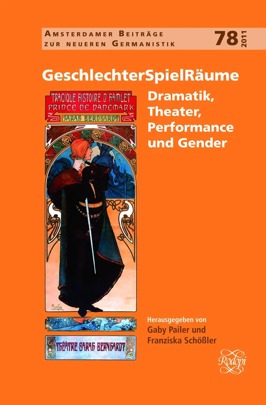 GeschlechterSpielRäume: Dramatik, Theater, Performance und Gender: 78 (Amsterdamer Beiträge zur neueren Germanistik, 78)