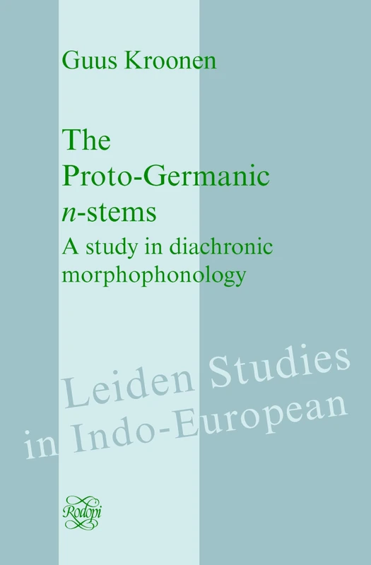 The Proto-Germanic n-stems: A study in diachronic morphophonology: 18 (Leiden Studies in Indo-European, 18) - Image 1