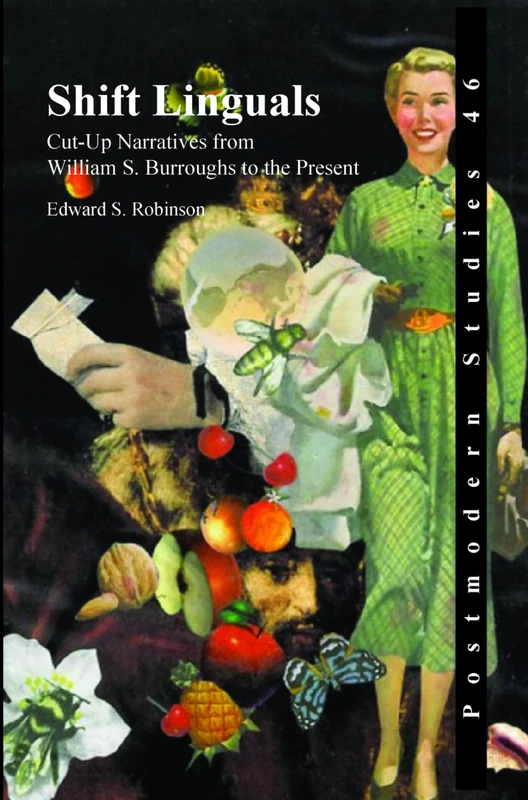 Shift Linguals: Cut-Up Narratives from William S. Burroughs to the Present: 46 (Postmodern Studies, 46)