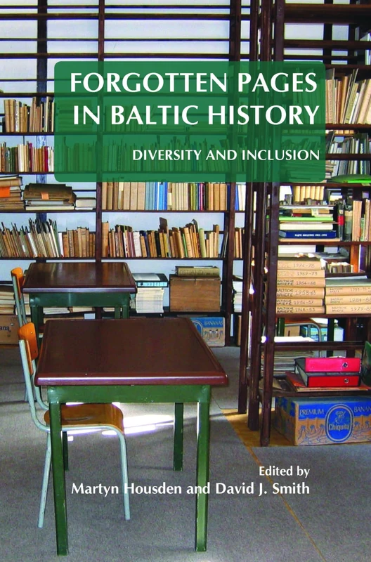Forgotten Pages in Baltic History: Diversity and Inclusion: 30 (On the Boundary of Two Worlds, 30)