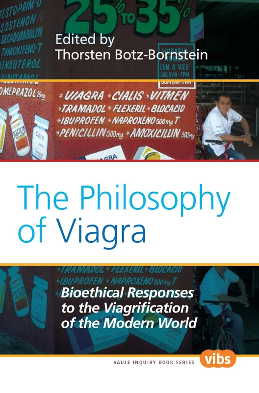 The Philosophy of Viagra: Bioethical Responses to the Viagrification of the Modern World: 230 (Value Inquiry Book Series, 230) - Image 1