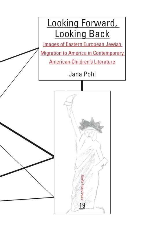 Looking Forward, Looking Back: Images of Eastern European Jewish Migration to America in Contemporary American Children’s Literature: 19 (Studia Imagologica, 19) - Image 1
