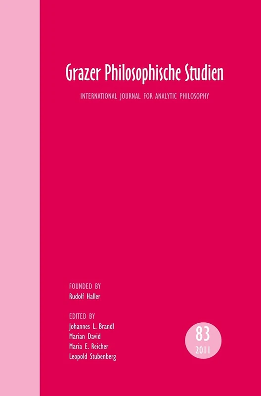Grazer Philosophische Studien, Vol. 83 – 2011: International Journal for Analytic Philosophy