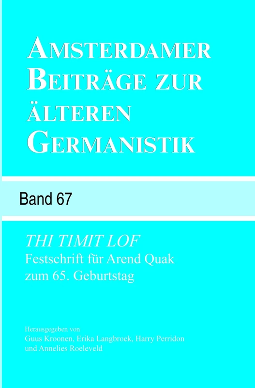 Thi Timit Lof: Festschrift für Arend Quak zum 65. Geburtstag: 67 (Amsterdamer Beiträge zur älteren Germanistik, 67) - Image 1