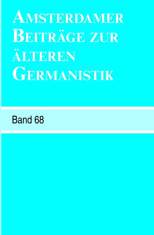 Amsterdamer Beiträge zur älteren Germanistik, Band 68 (2011)