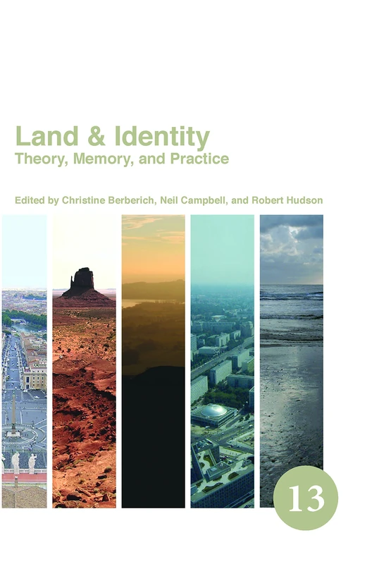 Land & Identity: Theory, Memory, and Practice: 13 (Spatial Practices, 13)