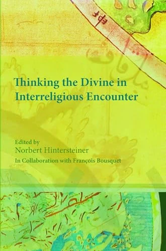 Thinking the Divine in Interreligious Encounter: 44 (Currents of Encounter, 44)
