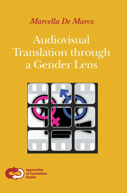 Audiovisual Translation through a Gender Lens: 37 (Approaches to Translation Studies, 37)