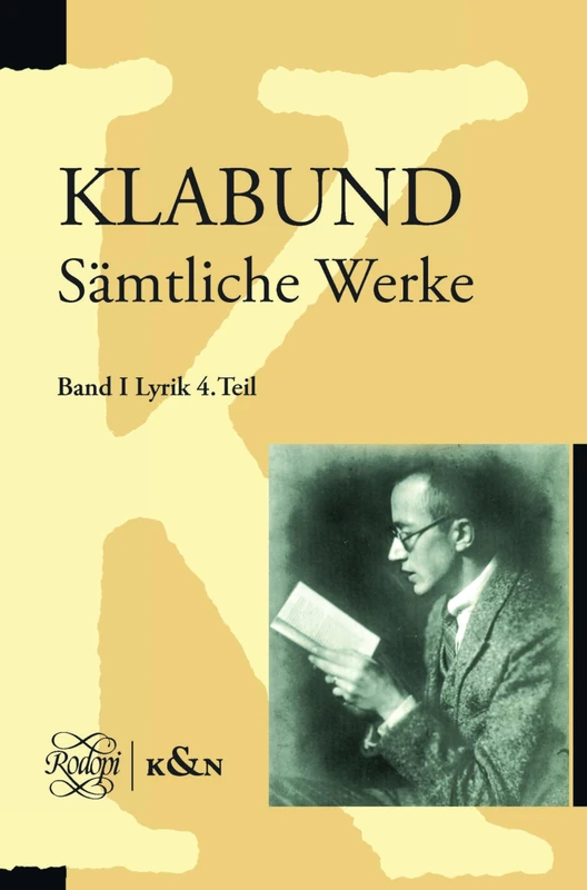 Klabund: Sämtliche Werke, Band I: Lyrik, Vierter Teil: Textkritischer Apparat, Erläuterungen: 1/4
