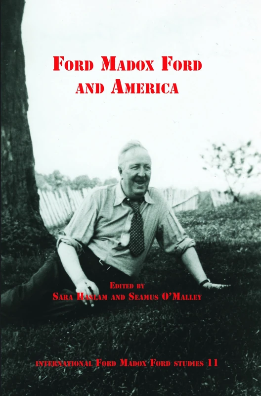 Ford Madox Ford and America: 11 (International Ford Madox Ford Studies, 11)