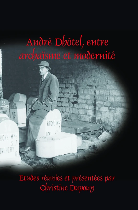 André Dhôtel, entre archaïsme et modernité: 380 (Faux Titre, 380)
