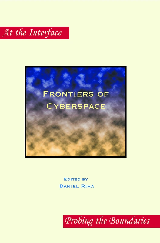 Frontiers of Cyberspace: 85 (At the Interface / Probing the Boundaries, 85)