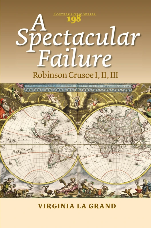 A Spectacular Failure: Robinson Crusoe I, II, III: 198 (Costerus New Series, 198)