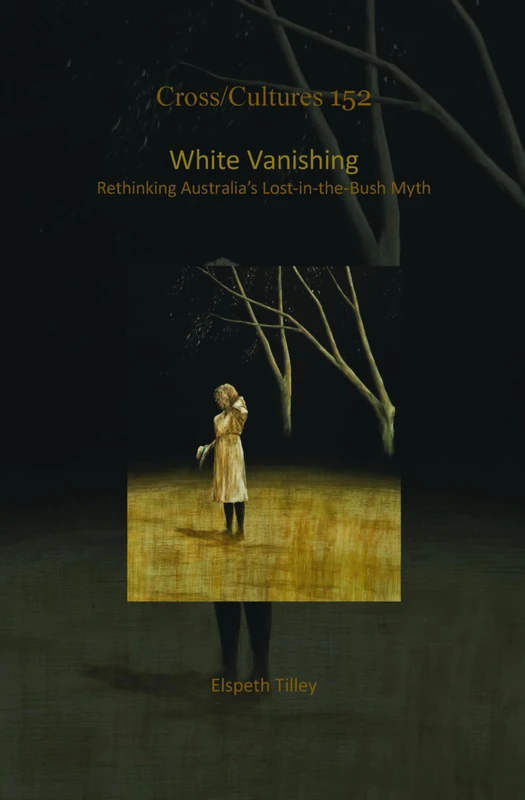 White Vanishing: Rethinking Australia’s Lost-in-the-Bush Myth: 152 (Cross/Cultures, 152) - Image 1