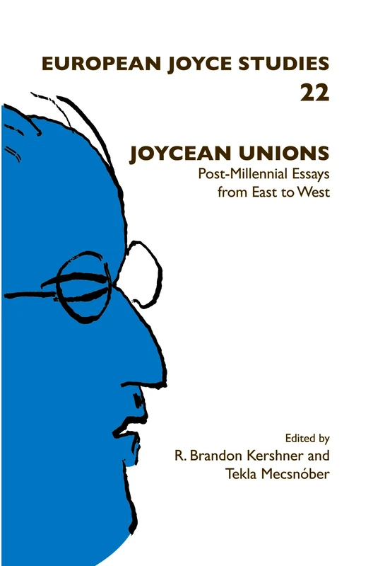 Joycean Unions: Post-Millennial Essays from East to West: 22 (European Joyce Studies, 22) - Image 1