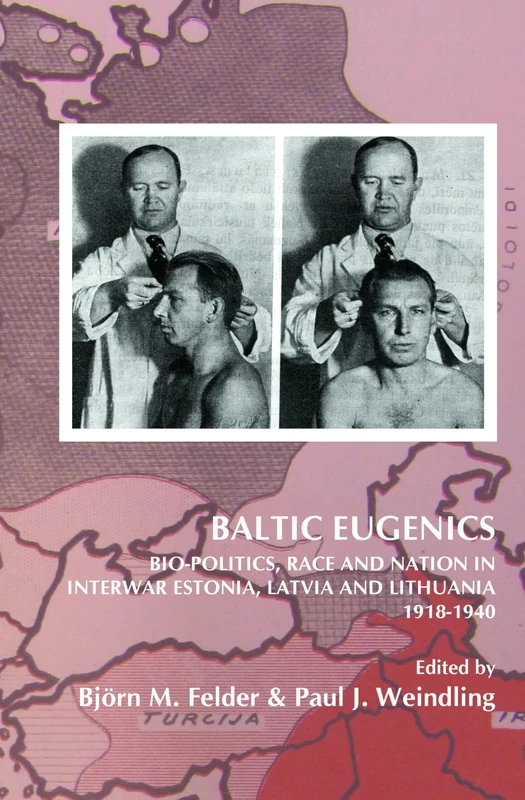 Baltic Eugenics: Bio-Politics, Race and Nation in Interwar Estonia, Latvia and Lithuania 1918-1940: 35 (On the Boundary of Two Worlds, 35) - Image 1
