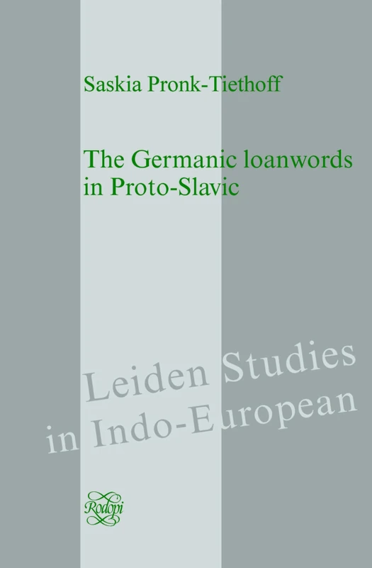The Germanic loanwords in Proto-Slavic: 20 (Leiden Studies in Indo-European, 20)