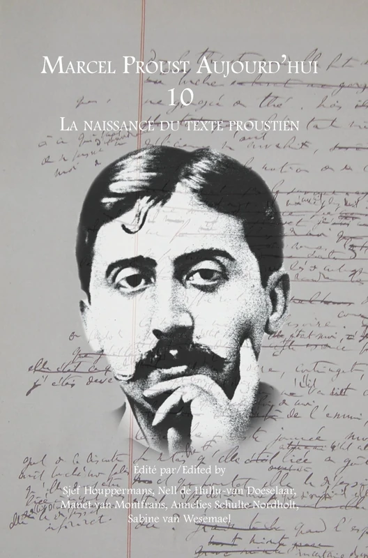 La naissance du texte proustien: 10 (Marcel Proust Aujourd'hui, 10)
