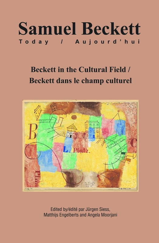 Beckett in the Cultural Field / Beckett dans le champ culturel: 25 (Samuel Beckett Today / Aujourd'hui, 25)