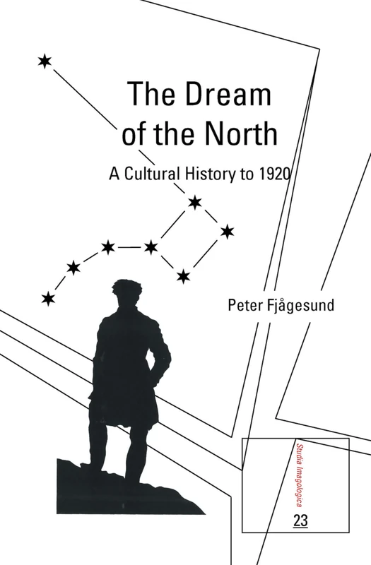 Brill - The Dream of the North: A Cultural History to 1920