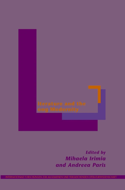 Literature and the Long Modernity: 176 (Internationale Forschungen zur Allgemeinen und Vergleichenden Literaturwissenschaft, 176)