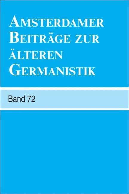 Amsterdamer Beiträge zur älteren Germanistik, Band 72 (2014)