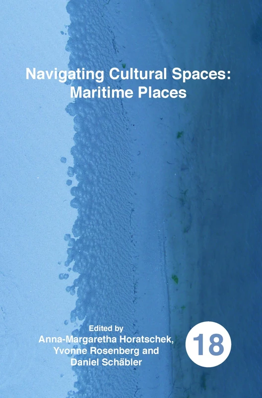 Navigating Cultural Spaces: Maritime Places: 18 (Spatial Practices, 18)