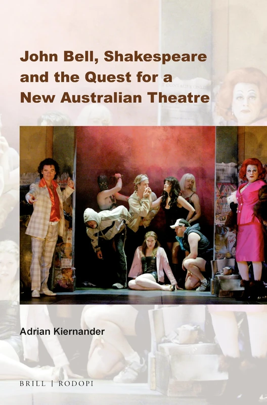 John Bell, Shakespeare and the Quest for a New Australian Theatre: 16 (Australian Playwrights, 16)