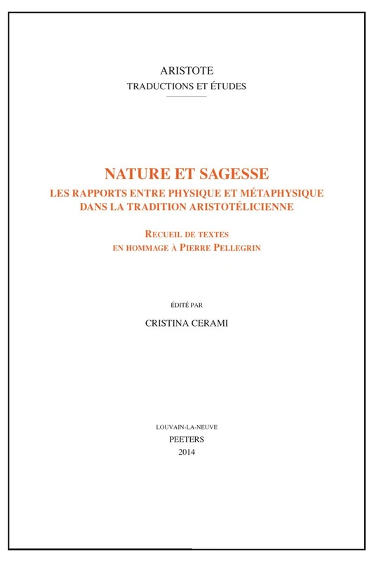 Nature et sagesse. Les rapports entre physique et métaphysique dans la tradition aristotélicienne: Receuil de textes en hommage à Pierre Pellegrin: 0 (Aristote. Traductions et Études) - Image 1