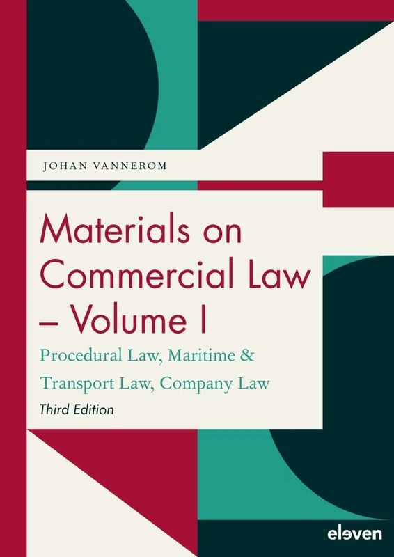 Materials on Commercial Law - Volume I: Procedural Law, Maritime & Transport Law, Company Law: 1