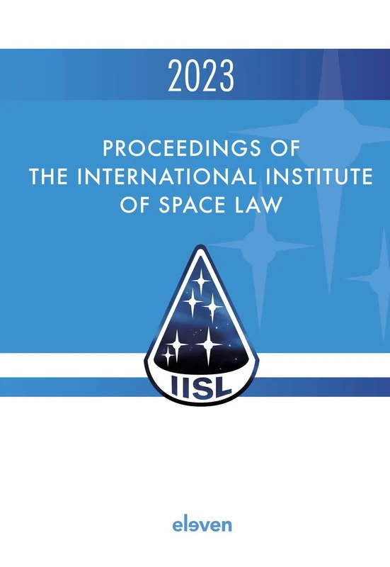 Proceedings of the International Institute of Space Law 2023: Volume 66