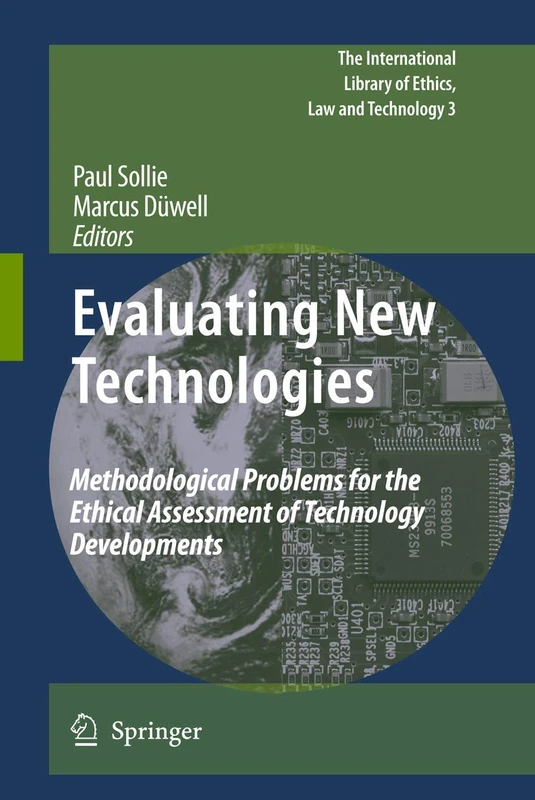 Evaluating New Technologies: Methodological Problems for the Ethical Assessment of Technology Developments.: 3 (The International Library of Ethics, Law and Technology, 3) - Image 1