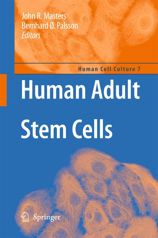 Springer Human Adult Stem Cells: 7 - Human Cell Culture