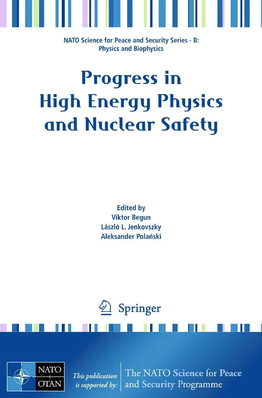 Progress in High Energy Physics and Nuclear Safety (NATO Science for Peace and Security Series B: Physics and Biophysics)