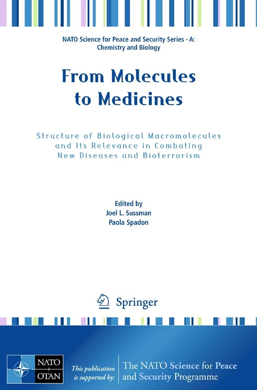 From Molecules to Medicines: Structure of Biological Macromolecules and Its Relevance in Combating New Diseases and Bioterrorism (NATO Science for Peace and Security Series A: Chemistry and Biology)