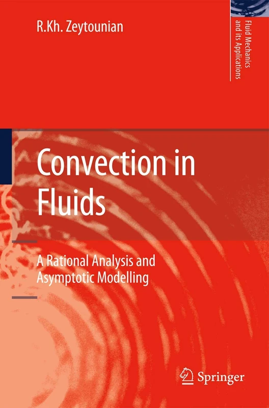 Convection in Fluids: A Rational Analysis and Asymptotic Modelling: 90 (Fluid Mechanics and Its Applications, 90)