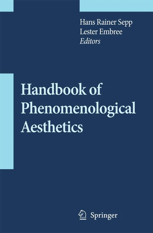 Handbook of Phenomenological Aesthetics: 59 (Contributions to Phenomenology, 59)