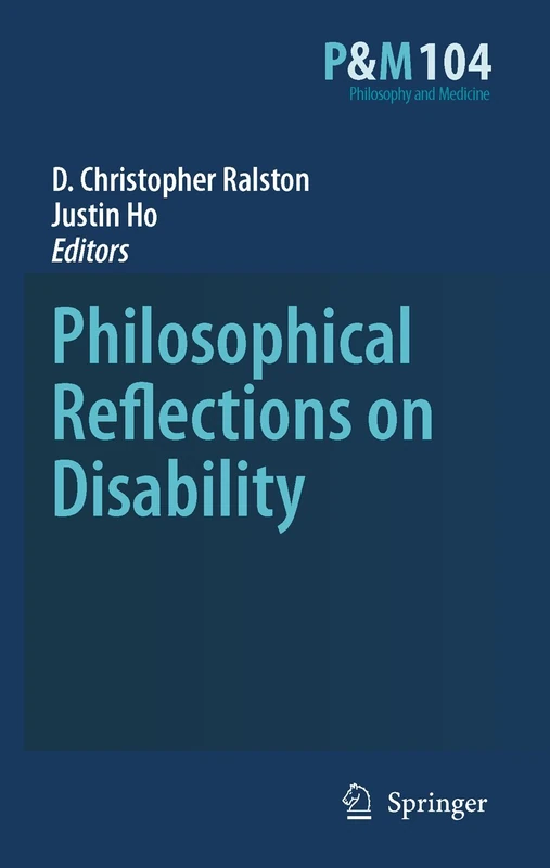 Philosophical Reflections on Disability: 104 (Philosophy and Medicine, 104)