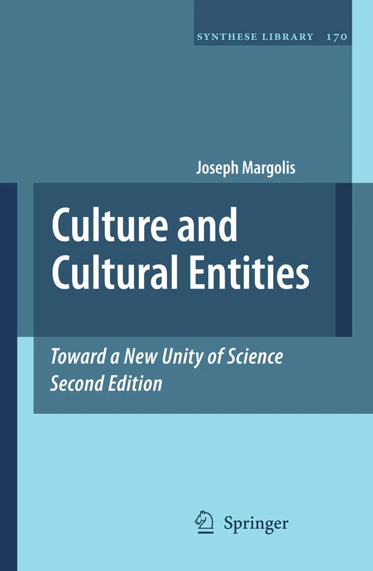 Culture and Cultural Entities - Toward a New Unity of Science: 170 (Synthese Library, 170)