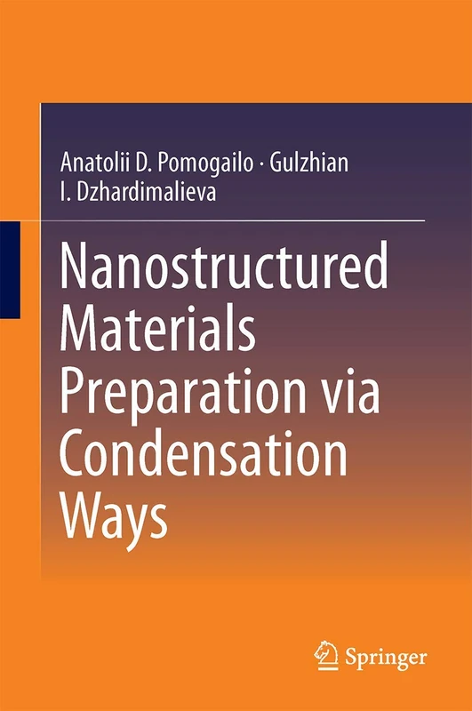 Springer - Nanostructured Materials Preparation via Condensation