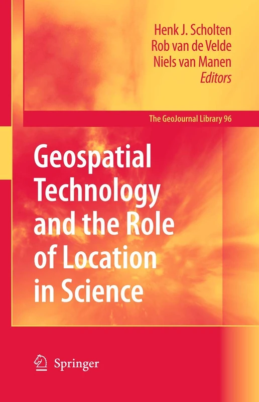 Geospatial Technology and the Role of Location in Science: 96 (GeoJournal Library, 96)