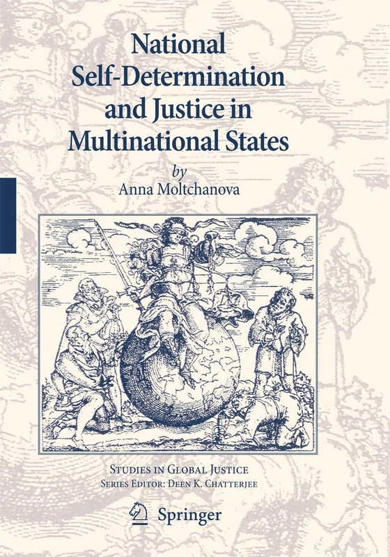 National Self-Determination and Justice in Multinational States: 5 (Studies in Global Justice, 5)
