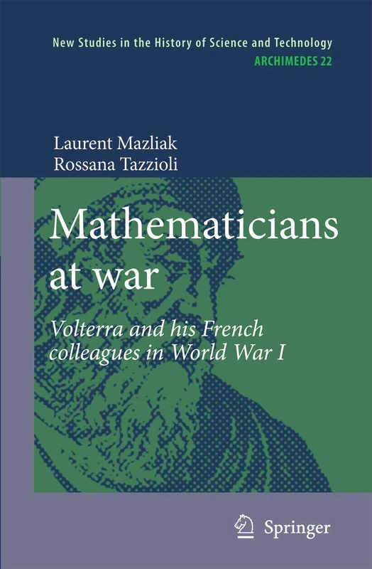 Mathematicians at war: Volterra and his French colleagues in World War I: 22 (Archimedes, 22)