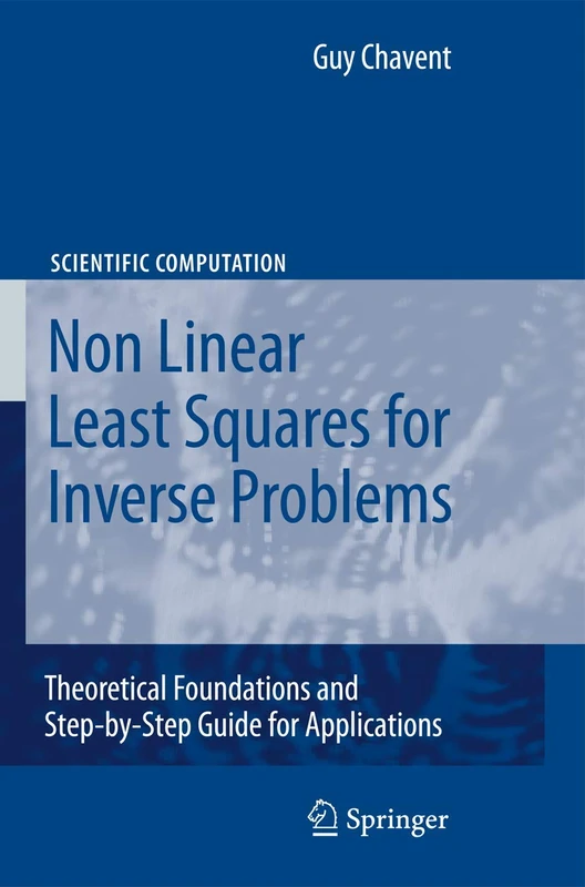 Nonlinear Least Squares for Inverse Problems: Theoretical Foundations and Step-by-Step Guide for Applications (Scientific Computation)